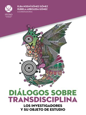 cover image of Diálogos sobre transdisciplina: Los investigadores y su objeto de estudio